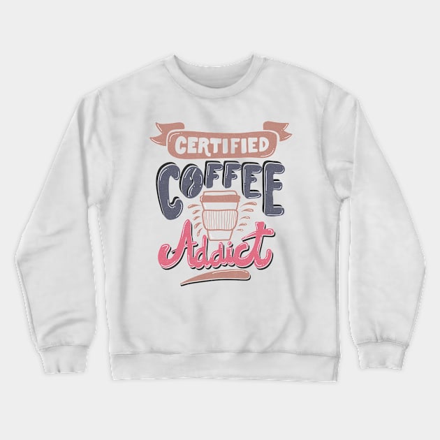 Coffee Addiction Crewneck Sweatshirt by KsuAnn